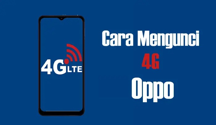 Cara Kunci 4G Only di HP OPPO Agar Jaringan Tidak Pindah-Pindah